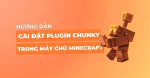 Cách Cài Đặt Và Dùng Plugin Chunky Cho Máy Chủ Minecraft